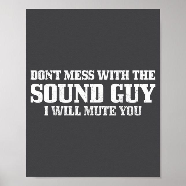 Poster Sound Guy Don't Mess With The Sound Guy Will Mute  (Frente)