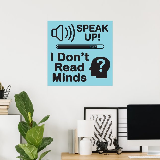Poster Speak Up – I Don’t Read Minds Funny Communication  (Escritório em casa)