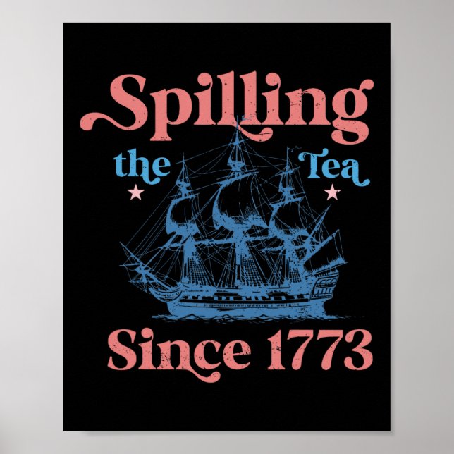 Poster Spillin The Tea Desde 1773 Festa Engraçada 4º De J (Frente)
