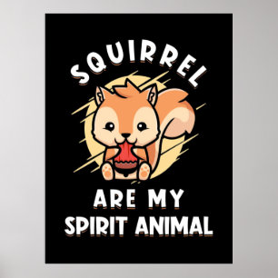 Poster Squirrel Are My Spirit Animal