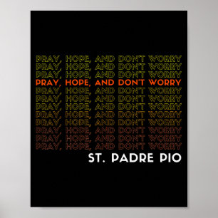 Poster St. Padre O Reze Espere E Não Se Preocupe 