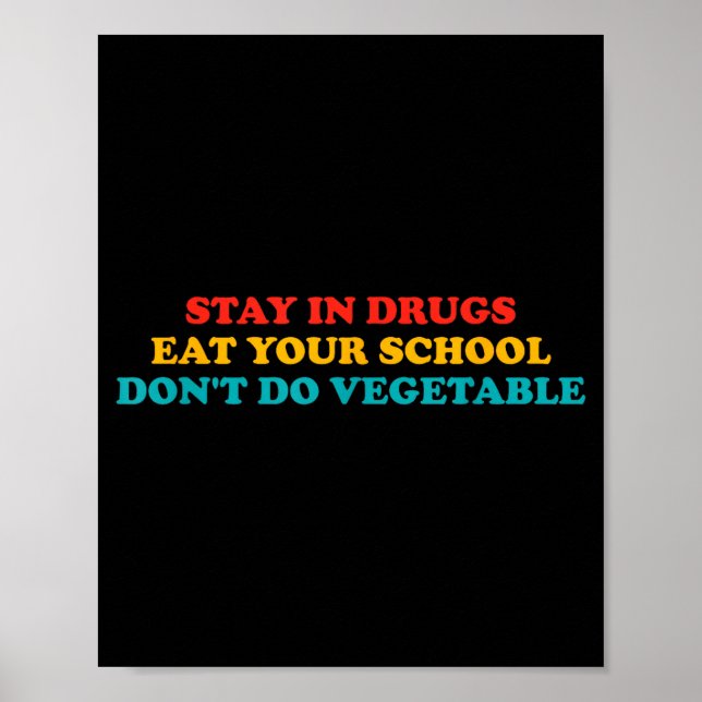 Poster Stay In Drugs Eat Your School Don't Do Vegetable A (Frente)