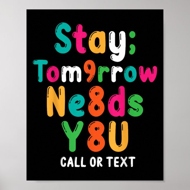 Poster Stay Tomorrow Needs You 988 Suicide Prevention Awa (Frente)