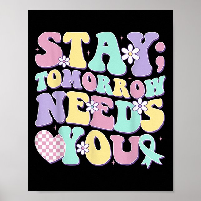 Poster Stay Tomorrow Needs You Groovy Suicide Prevention  (Frente)