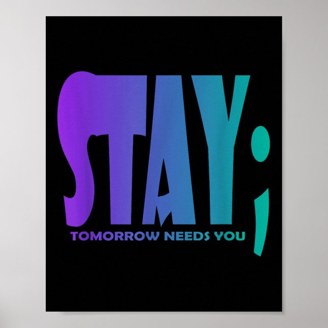 Poster Stay Tomorrow Needs You Suicide Prevention Awarene (Frente)