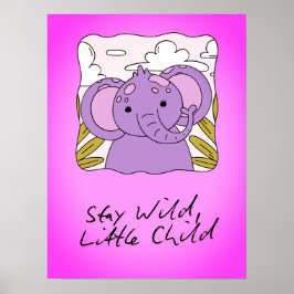 Poster Stay Wild Little Child Nursery Wall Art Print