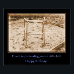 Póster Still a kid...Happy Birthday!<br><div class="desc">funny birthday</div>