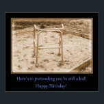 Póster Still a kid...Happy Birthday!<br><div class="desc">funny birthday</div>