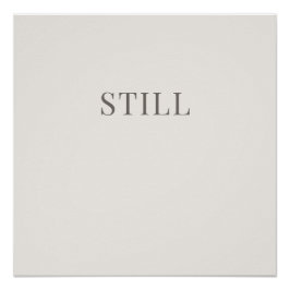 Póster Still – Minimal Typography Calm Poster