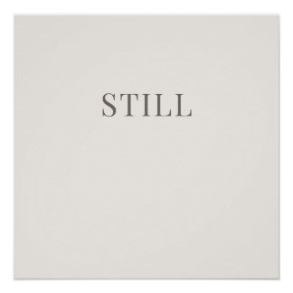 Póster Still – Minimal Typography Calm Poster