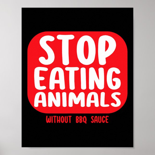 Poster Stop Eating Animals Without Bbq Sauce  (Frente)