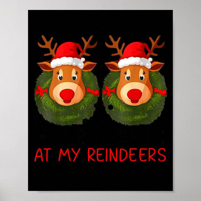 Poster Stop Staring At My Reindeers Funny Christmas Adult (Frente)