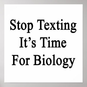 Póster Stop Texting It's Time For Biology