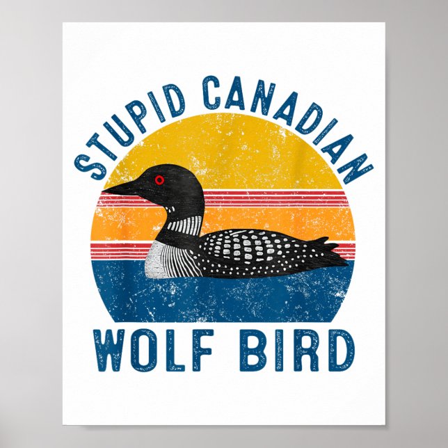Poster Stud Canadian Wolf Funny Loon Bird Humor Quote  (Frente)
