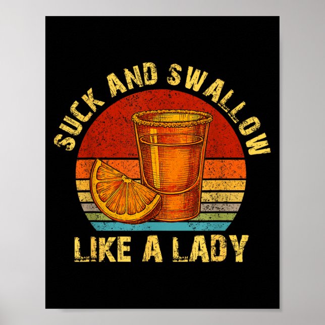Poster Suck And Swallow Like A Lady Raunchy Tequila Funny (Frente)