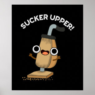 Poster Sucker Engraçado Superior Limpador de Vácuo Pun Es
