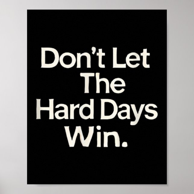 Poster Suicide Prevention- Don't Let The Hard Days Win  (Frente)