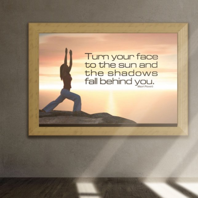 Poster Sun Salutation (Sun Salutation Poster: Turn your face to the sun and the shadows fall behind you.)