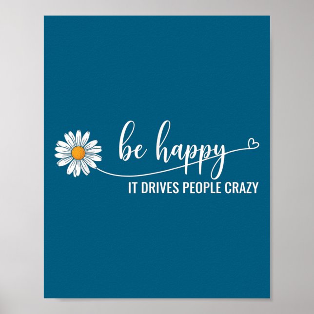 Poster Sunflower Be Happy It Drives People Crazy Mental H (Frente)