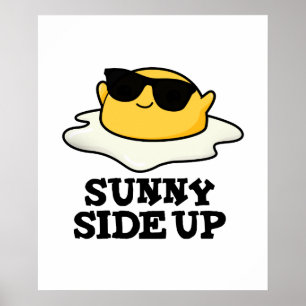 Poster Sunny Side Up Engraçado Fritado Ovo Pun