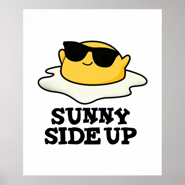 Poster Sunny Side Up Engraçado Fritado Ovo Pun (Frente)