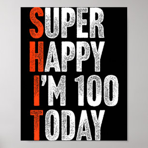 Poster Super Feliz Estou Com 100 Anos Piada Brincadeira D