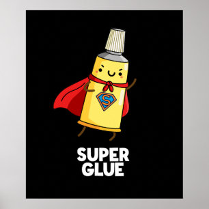 Poster Super Glue Funny Pun Dark BG