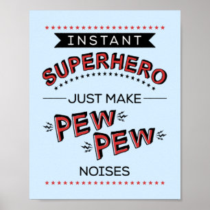 Poster Super-herói instantâneo: Faça barulhos PEW