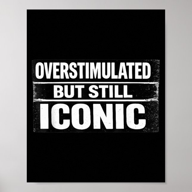Poster Superestimulado Mas Icônico Citação Engraçada Sarc (Frente)