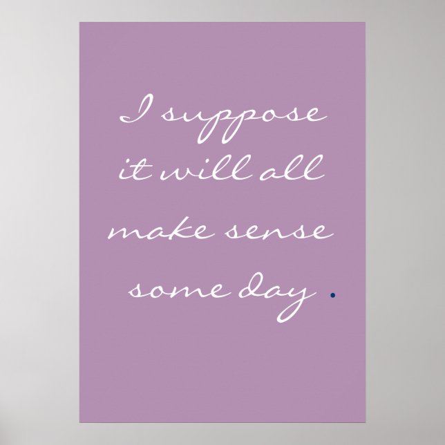 Poster Suponho que tudo fará sentido algum dia. (Frente)