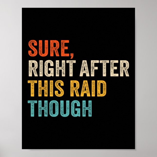 Poster Sure Right After This Raid Tough - Funny Video Gam (Frente)