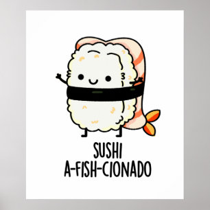 Poster Sushi A-fish-Cionado Peixe-Comida Engraçado