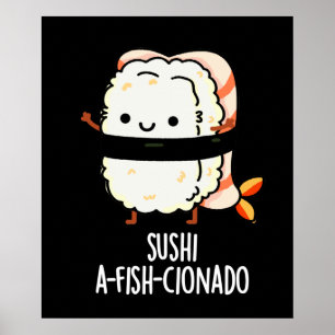 Poster Sushi A-fish-Cionado Peixe Comida Engraçado Pun Da