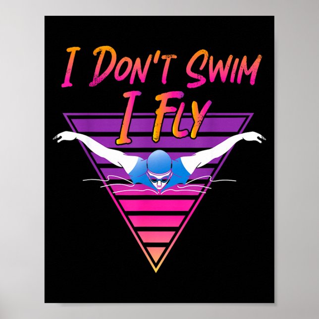 Poster Swimmer I Don't Swim I Fly Butterfly Swimming Retr (Frente)