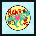 Poster T-Rex em um Top Hat Rawr significa que te amo engr<br><div class="desc">Poster com uma imagem de um t-rex verde vestindo um chapéu preto com corações ao redor. O texto diz que Rawr quer dizer que te amo em t-rex.</div>