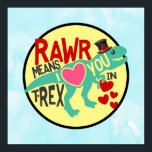 Poster T-Rex em um Top Hat Rawr significa que te amo engr<br><div class="desc">Poster com uma imagem de um t-rex verde vestindo um chapéu preto com corações ao redor. O texto diz que Rawr quer dizer que te amo em t-rex.</div>
