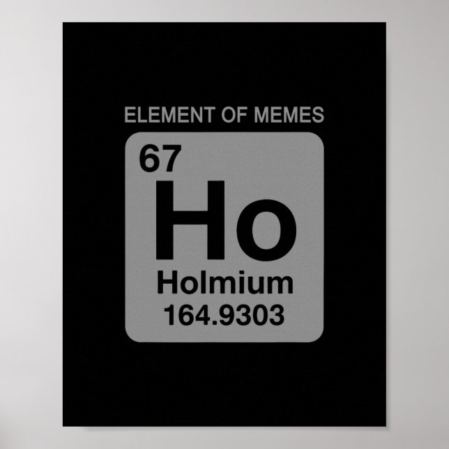 Poster Tabela Periódica Ciência 67 Elemento Meme de Memes (Frente)
