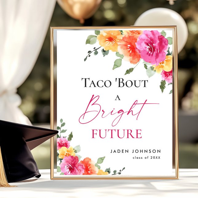 Poster Taco Bout a Bright Future Graduation Floral (Criador carregado)