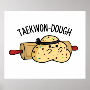 Poster Taekwon-Dough Cute Baking Pun