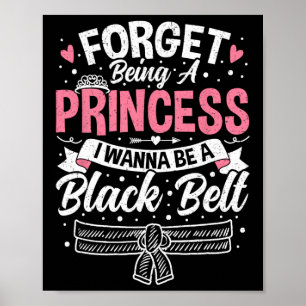 Poster Taekwondo Esquece De Ser Uma Princesa Eu Quero Ser