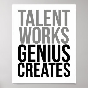 Poster Talent Works Genius Cria