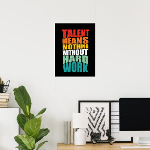 Poster Talento Não Significa Nada Sem Trabalho Duro