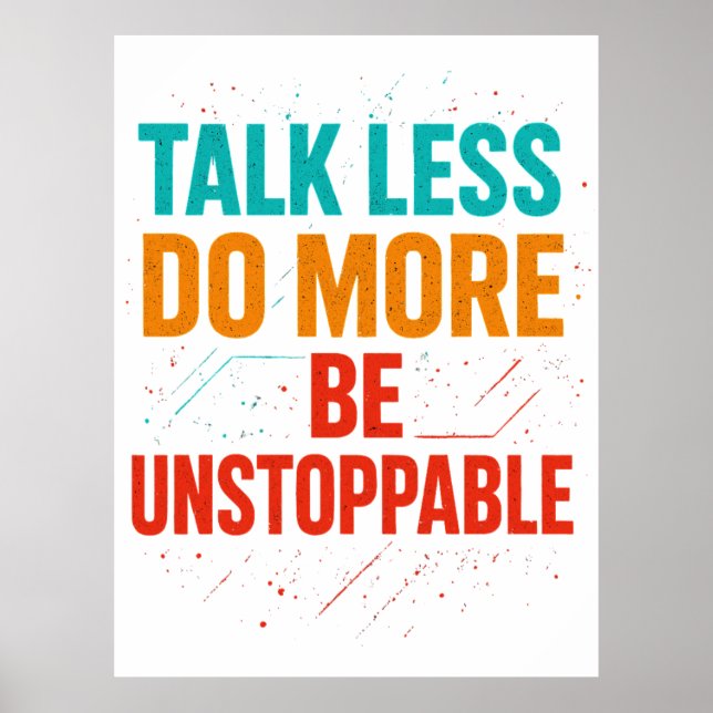 Poster Talk Less Do More • Be Unstoppable Quote Design (Frente)