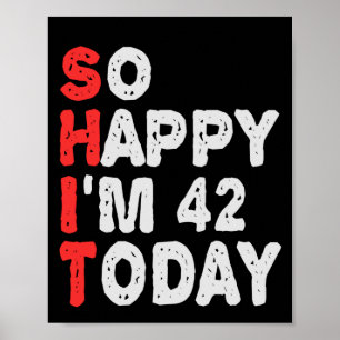 Poster Tão feliz que estou no 42º aniversário hoje Engraç