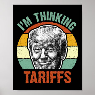 Poster Tarifa engraçada de Trump - Estou pensando em tari