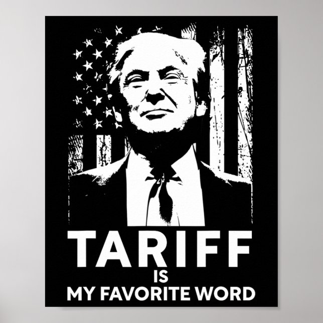 Poster Tariff Is My Favorite Word Trump Funny Saying  (Frente)