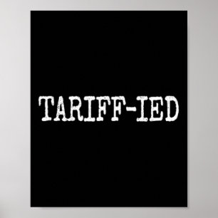 Poster Tarrif-ied Trump Anti Tarifa Aterrorizado 3
