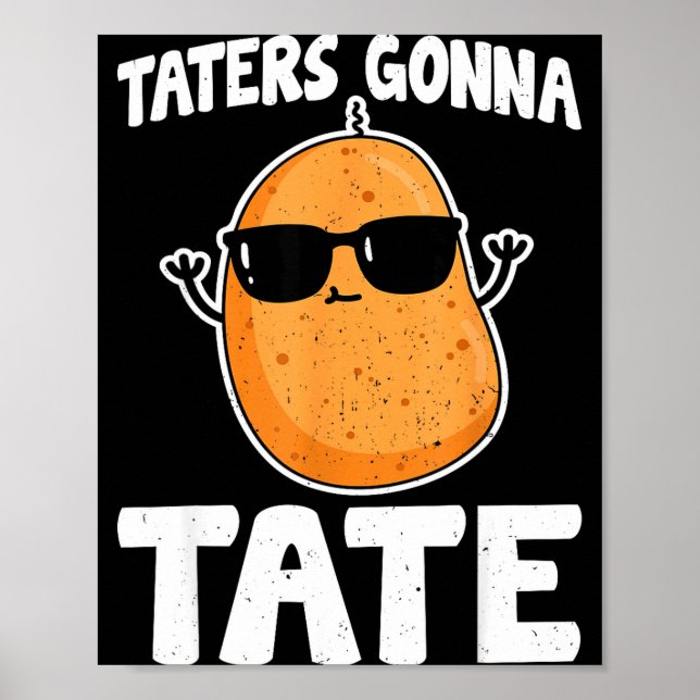 Poster Taters Gonna Tate - Funny Potato Tater Tot Lover G (Frente)