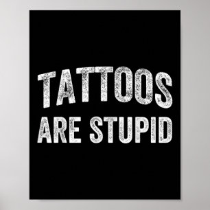 Poster Tatuagens São Camisas Estúpidas Não Gostam De Tatu