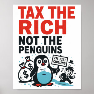Poster Taxe Os Ricos Não Os Pinguins Engraçado Anti Trump